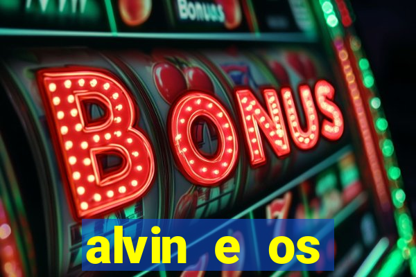 alvin e os esquilos 3 filme completo dublado mega filmes